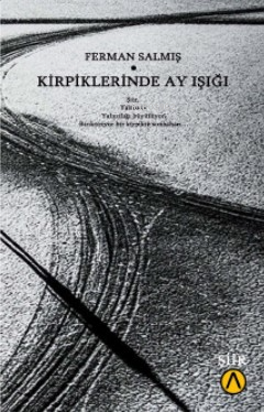 Kirpiklerinde Ay Işığı | Ferman Salmış | Ares Kitap