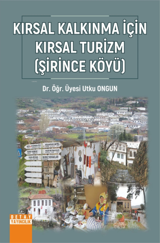 Kırsal Kalkınma İçin Kırsal Turizm (Şirince Köyü) | Utku Ongun | Detay