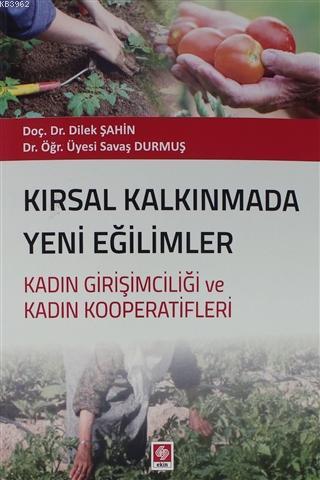 Kırsal Kalkınmada Yeni Eğilimler; Kadın Girişimciliği ve Kadın Koopera