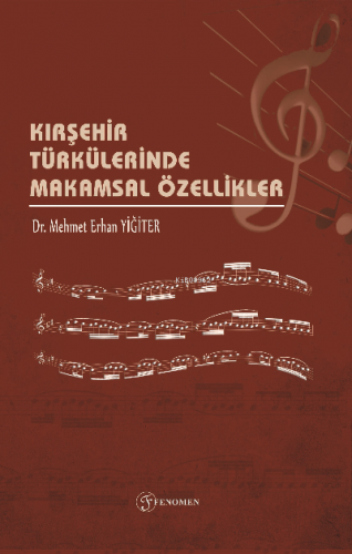 Kırşehir Türkülerinde Makamsal Özellikler | Mehmet Erhan Yiğiter | Fen