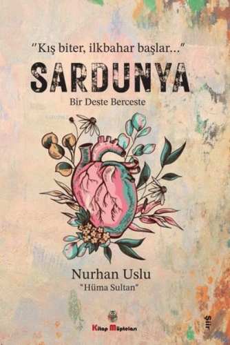 "Kış Biter, İlkbahar Başlar..." Sardunya ;Bir Deste Berceste | Nurhan 