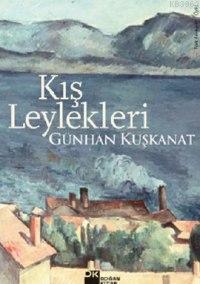 Kış Leylekleri | Günhan Kuşkanat | Doğan Kitap