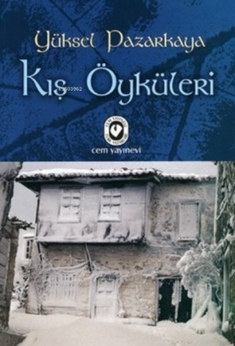 Kış Öyküleri | Yüksel Pazarkaya | Cem Yayınevi