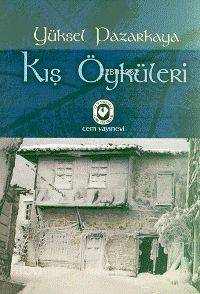 Kış Öyküleri | Yüksel Pazarkaya | Cem Yayınevi