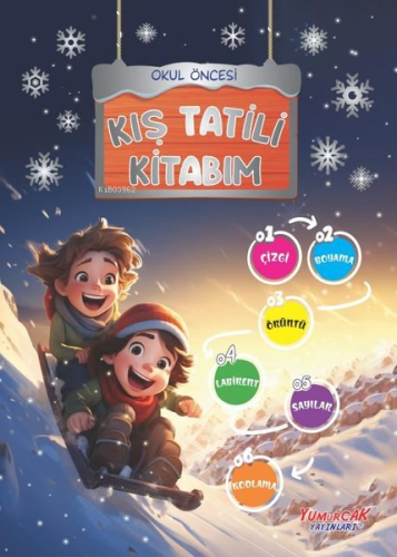 Kış Tatili Kitabım - Okul Öncesi | Kolektif | Yumurcak Yayınları