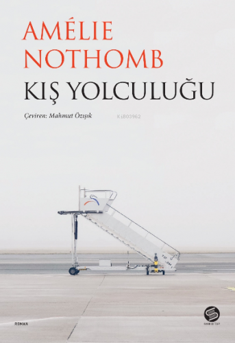 Kış Yolculuğu | Amélie Nothomb | Sahi Kitap