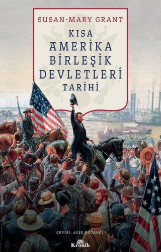 Kısa Amerika Birleşik Devletleri Tarihi | Susan Mary-Grant | Kronik Ki