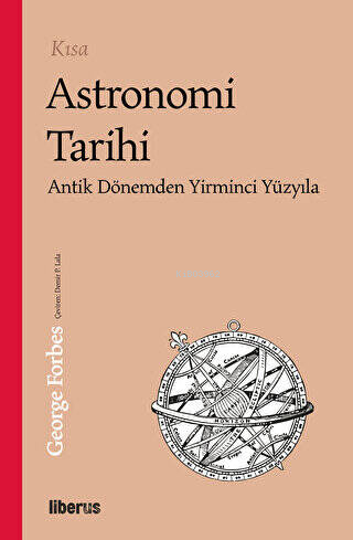 Kısa Astronomi Tarihi | George Forbes | Liberus Yayınları