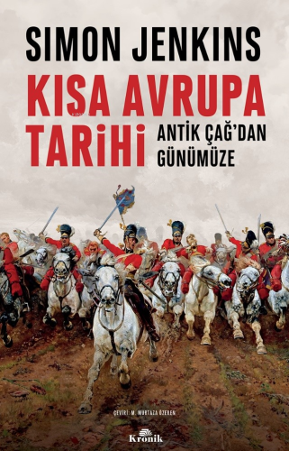 Kısa Avrupa Tarihi;Antik Çağ’dan Günümüze | Simon Jenkins | Kronik Kit