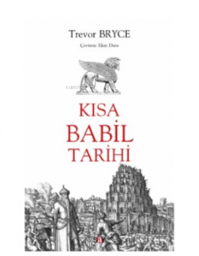 Kısa Babil Tarihi | Trevor Bryce | Say Yayınları