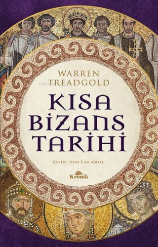 Kısa Bizans Tarihi | Warren Treadgold | Kronik Kitap