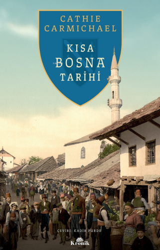 Kısa Bosna Tarihi | Cathie Carmichael | Kronik Kitap