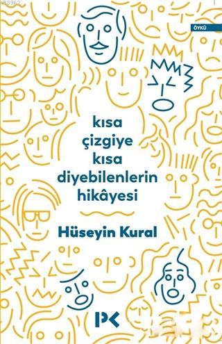 Kısa Çizgiye Kısa Diyebilenlerin Hikayesi | Hüseyin Kural | Profil Yay