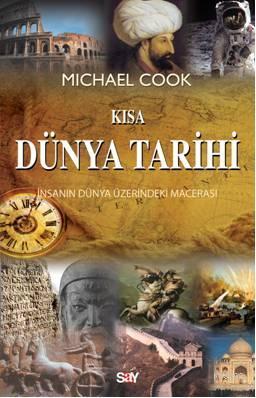 Kısa Dünya Tarihi; İnsanın Dünya Üzerindeki Macerası | Michael Cook | 