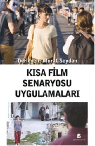 Kısa Film Senaryosu Uygulamaları | Murat Soydan | Agora Kitaplığı