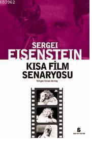 Kısa Film Senaryosu | Sergey Mihailoviç Eisenstein | Agora Kitaplığı