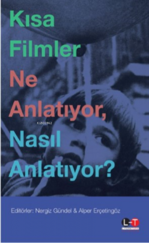 Kısa Filmler Ne Anlatıyor, Nasıl Anlatıyor? | Nergiz Gündel | Literatü