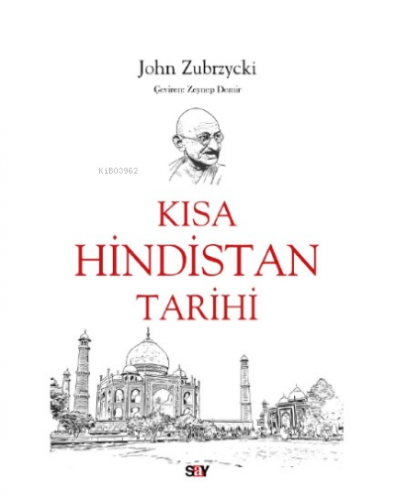 Kısa Hindistan Tarihi | John Zubrzycki | Say Yayınları