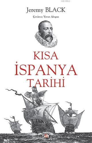 Kısa İspanya Tarihi | Jeremy Black | Say Yayınları