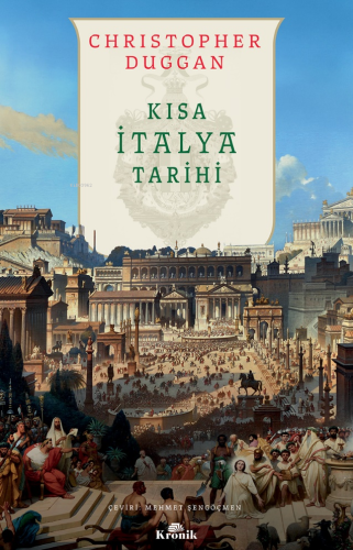 Kısa İtalya Tarihi | Christopher Duggan | Kronik Kitap