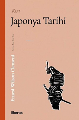 Kısa Japonya Tarihi | Ernest Wilson Clement | Liberus Yayınları