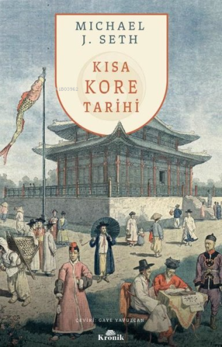 Kısa Kore Tarihi | Michael J. Seth | Kronik Kitap