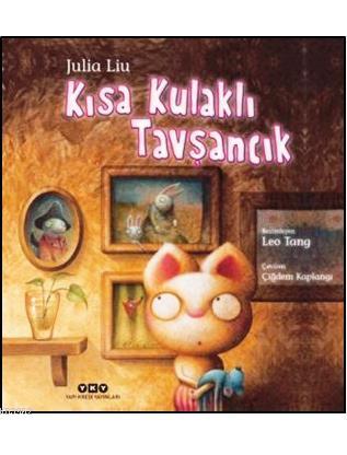 Kısa Kulaklı Tavşancık (3-8 Yaş) | Julia Liu | Yapı Kredi Yayınları ( 