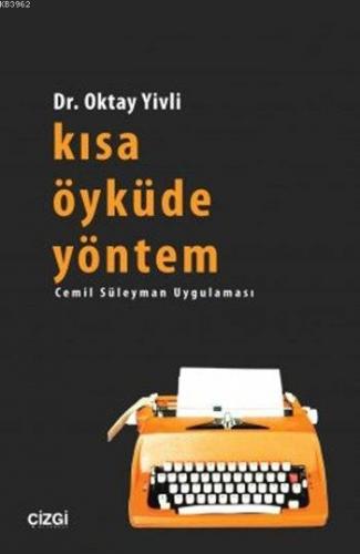 Kısa Öyküde Yöntem; Cemil Süleyman Uygulaması | Oktay Yivli | Çizgi Ki