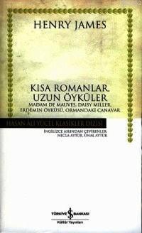 Kısa Romanlar, Uzun Öyküler (Ciltli); Madam De Mauves, Daisy Miller, E