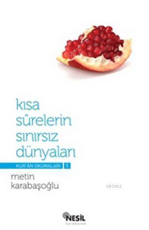 Kısa Surelerin Sınırsız Dünyaları; Kur'an Okumaları - 5 | Metin Karaba