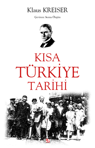 Kısa Türkiye Tarihi | Klaus Kreiser | Say Yayınları