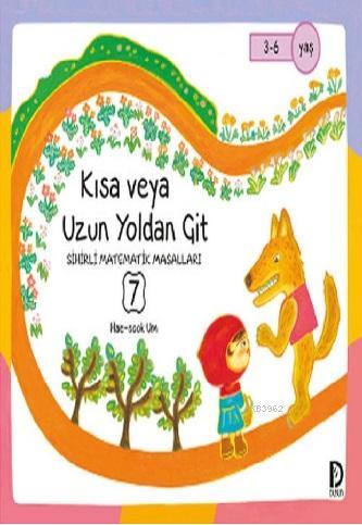 Kısa veya Uzun Yoldan Çit; Sihirli Matematik Masalları 7 | Hae Sook Hu