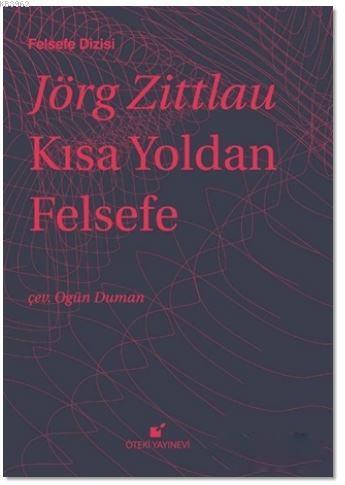 Kısa Yoldan Felsefe | Jörg Zittlau | Öteki Yayınevi