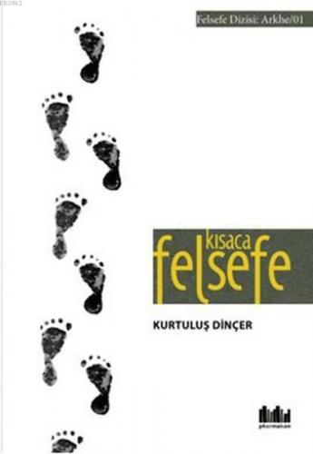 Kısaca Felsefe | Dinçer Kurtuluş | Pharmakon Kitap