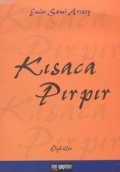 Kısaca Pırpır | Emin Sami Arısoy | İleri Yayınları