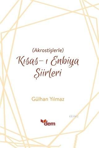 Kısas-ı Enbiya Şiirleri; Akrostişlerle | Gülhan Yılmaz | Dem Yayınları