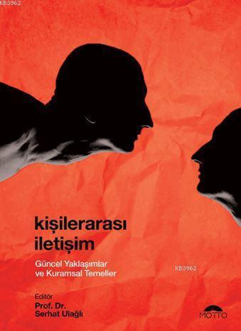 Kişilerarası İletişim - Güncel Yaklaşımlar ve Kuramsal Temeller | Kole