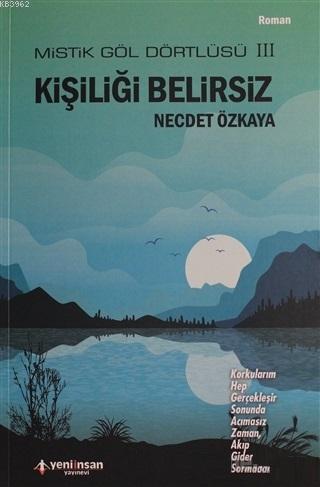 Kişiliği Belirsiz; Mistik Göl Dörtlüsü 3 | Necdet Özkaya | Yeni İnsan 