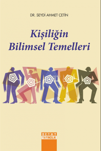 Kişiliğin Bilimsel Temelleri | Seydi Ahmet Çetin | Detay Yayıncılık