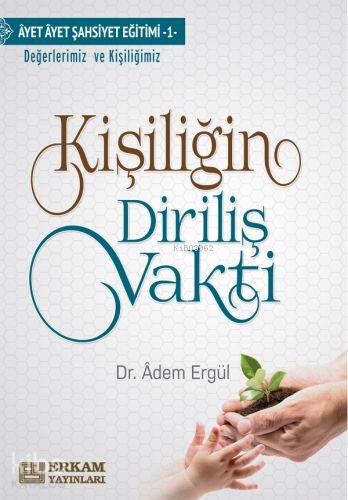 Kişiliğin Diriliş Vakti | Adem Ergül | Erkam Yayınları