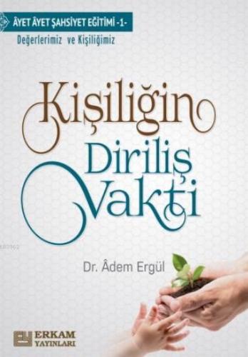 Kişiliğin Diriliş Vakti | Adem Ergül | Erkam Yayınları