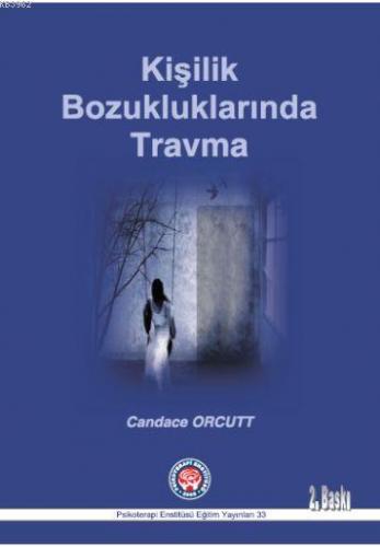 Kişilik Bozukluklarında Travma | Candace Orcutt | Psikoterapi Enstitüs