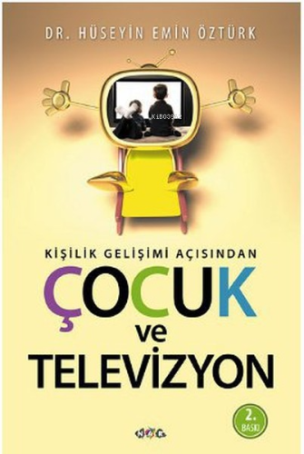 Kişilik Gelişim Açısından Çocuk ve Televizyon | Hüseyin Emin Öztürk | 