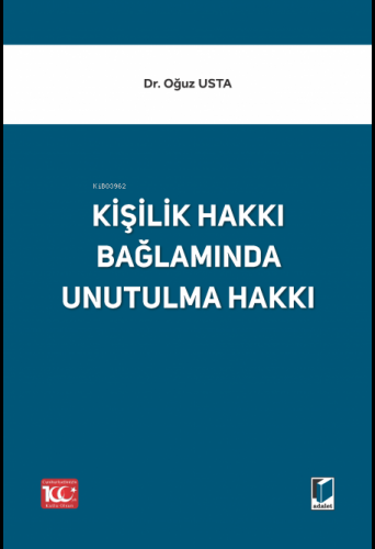 Kişilik Hakkı Bağlamında Unutulma Hakkı | Oğuz Usta | Adalet Yayınevi