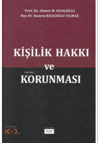 Kişilik Hakkı ve Korunması | Ahmet M. Kılıçoğlu | Turhan Kitabevi