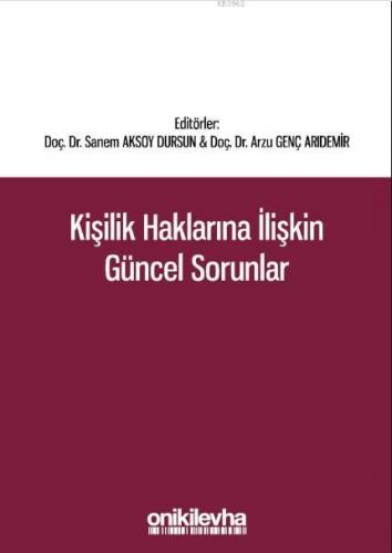 Kişilik Haklarına İlişkin Güncel Sorunlar | Sanem Aksoy Dursun | On İk