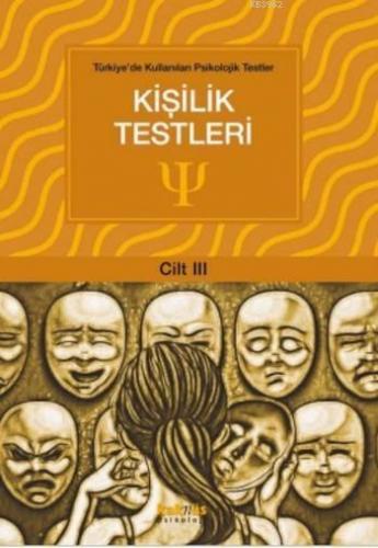 Kişilik Testleri (Cilt III); Türkiye'de Kullanılan Psikolojik Testler 