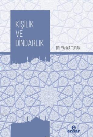 Kişilik ve Dindarlık | Yahya Turan | Ensar Neşriyat