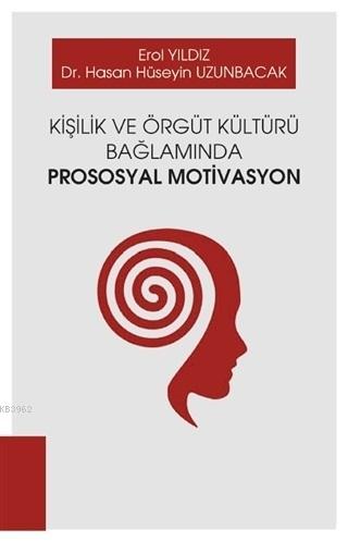 Kişilik ve Örgüt Kültürü Bağlamında Prososyal Motivasyon | Hasan Hüsey