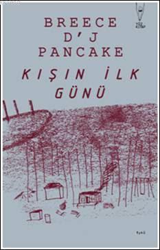 Kışın İlk Günü | Breece D´J Pancake | Yüz Kitap